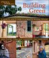 Building Green: A Complete How-To Guide to Alternative Building Methods