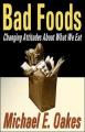 Bad Foods: Changing Attitudes about What We Eat