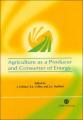 Agriculture as a Producer and Consumer of Energy