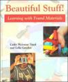 Beautiful Stuff!: Learning with Found Materials